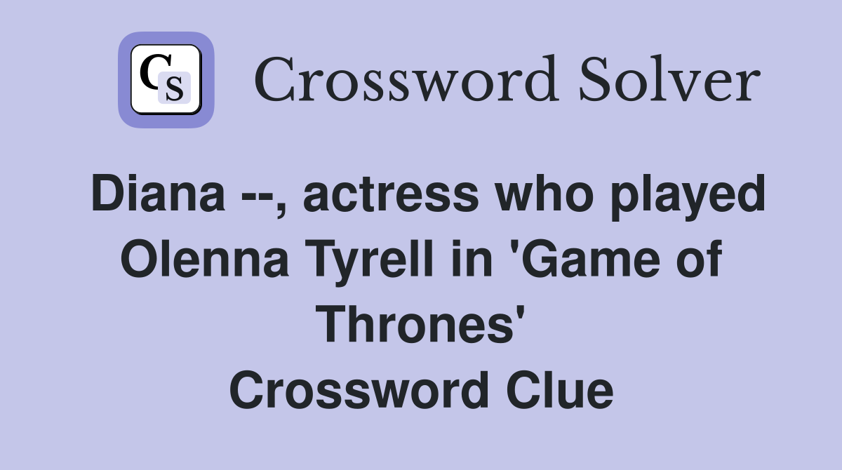 blank williams actress from game of thrones crossword clue